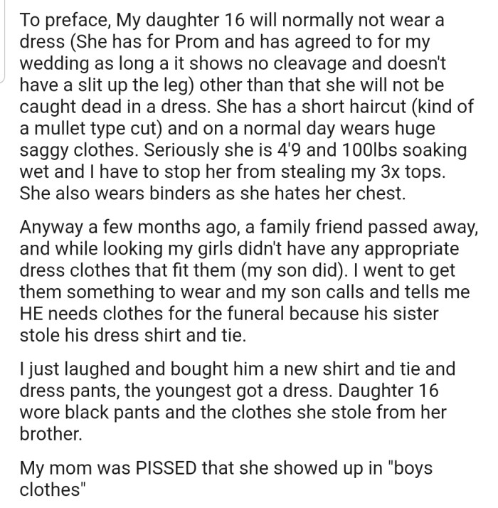 OP's family friend passed away some time ago, and it was odd for the family to see OP's daughter show up to the funeral in 'boys' clothes.'
