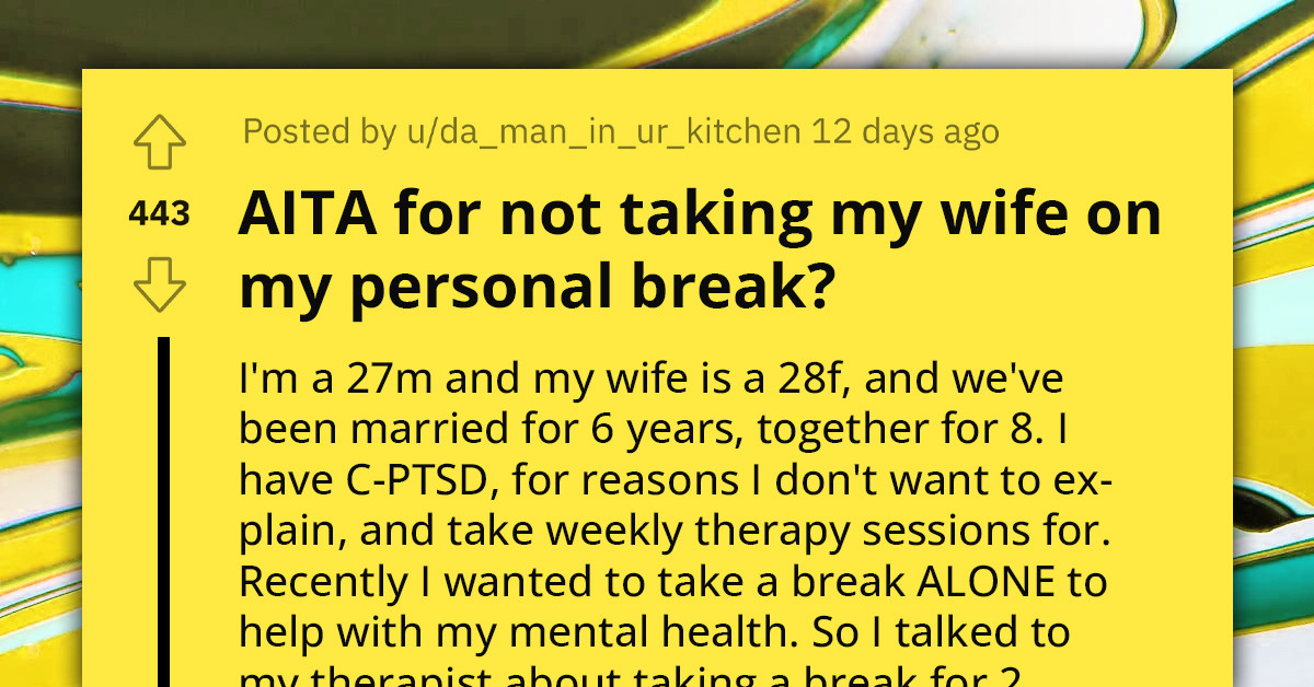 Redditor Asks If He Is Wrong For Not Taking His Wife On His Personal Vacation