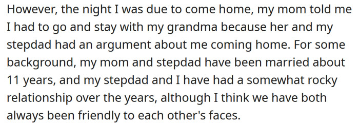 The night before she was due to come home, the OP's mom told her she would have to stay with her grandmother instead.