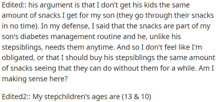 Even though OP mentioned that her son requires snacks to manage his diabetes, her husband contends that she doesn't provide his children with as many snacks as she does for her son.
