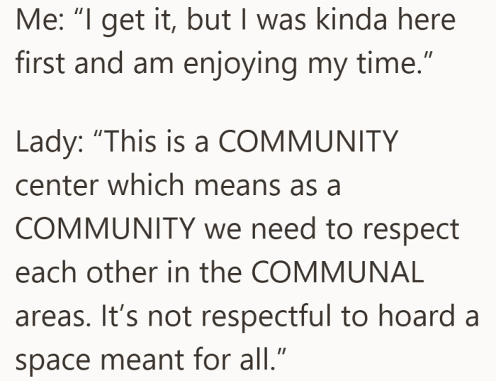 Her stance was about being there first, while the other woman framed it as a matter of shared respect.