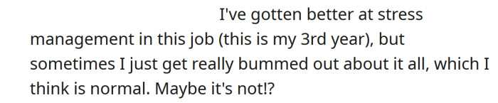 She says it's normal to feel bummed about it all.