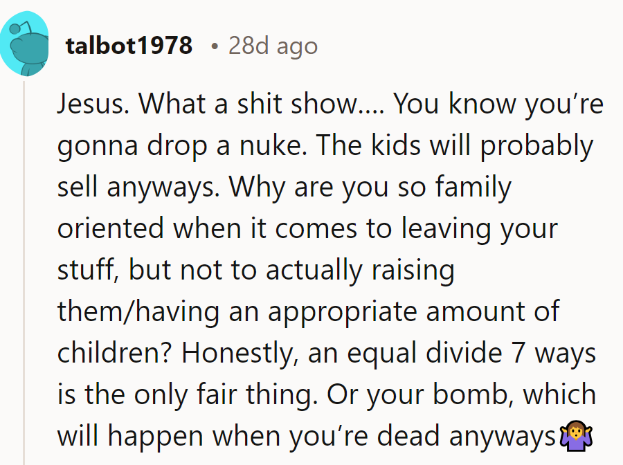 Equal shares or let the bombshell drop posthumously? Decisions, decisions...