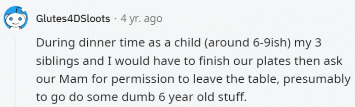 15. This is classic sibling stuff at its best. It's just unfortunate if you're on the receiving end.