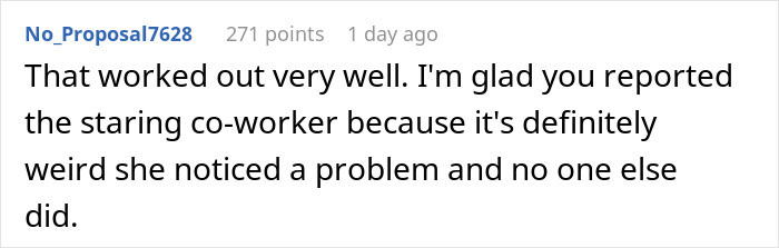 This Redditor is glad the OP reported the staring coworker.