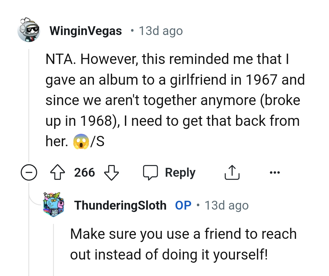 Below are some of the most upvoted comments from other Redditors for you to read through