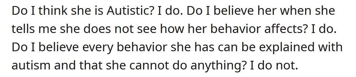 The OP says he doesn't believe that everything she does can be excused by autism.