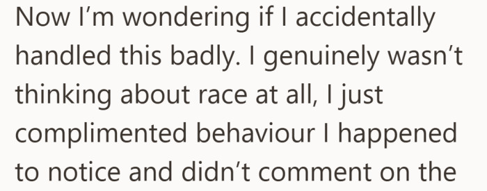 She insists race never crossed her mind, but the conversation left her second guessing the situation.