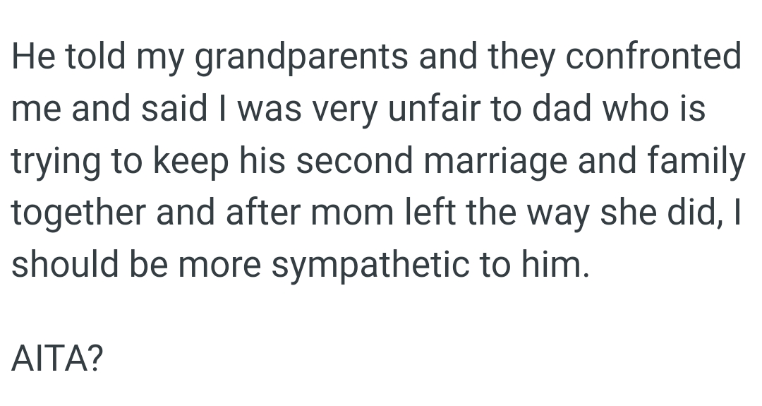 OP's grandparents said the OP was very unfair to dad, who is trying to keep his second marriage