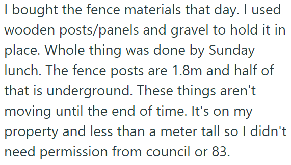 The OP built a strong fence less than a meter tall:
