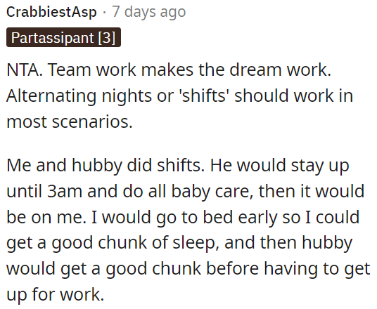 Sharing responsibilities like caring for the baby in shifts can be effective.