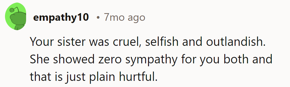 His Sister Nailed the Cruel, Selfish, and Outlandish Trifecta. Zero Sympathy? Ouch.