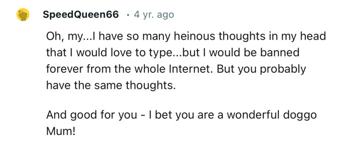 “Oh, my...I have so many heinous thoughts in my head that I would love to type.”