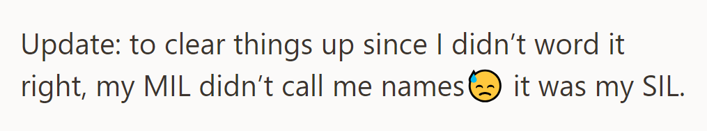 Correction: It was her sister-in-law, not her mother-in-law, who called her names.