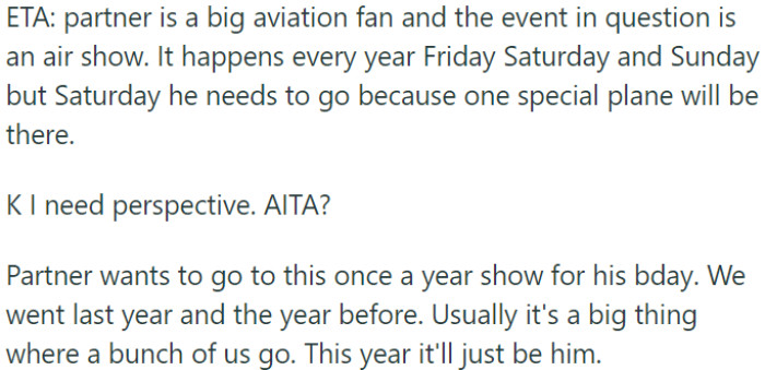 OP seeks perspective on whether she is in the wrong for questioning her partner's desire to attend an annual air show alone for his birthday