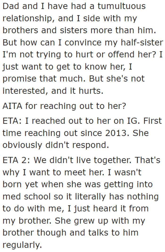 The OP is hurt that her older half-sibling won't bother talking to her.