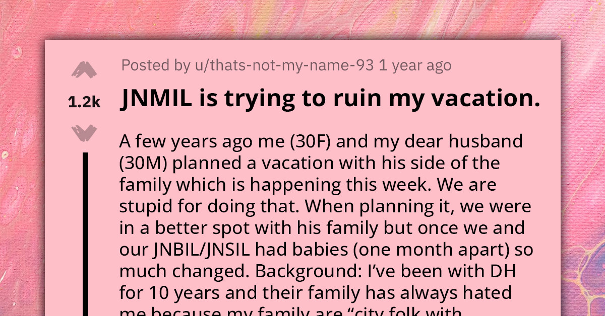 Woman Regrets Planning Vacation With Her Husband's Side Of The Family