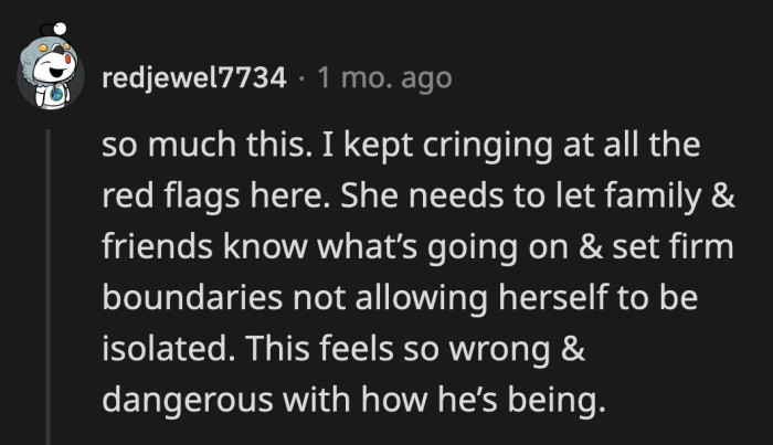 OP should trust her gut and talk about her relationship with her friends and family. I doubt they'll be comfortable with any of her boyfriend's plans.