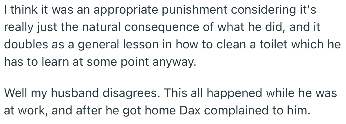 While OP believes that the punishment was appropriate, her husband has a different view on the matter