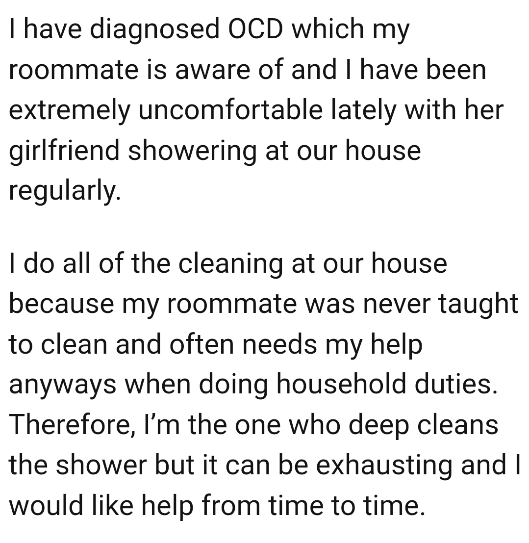 The OP is the one who deep cleans the shower, but it can be exhausting