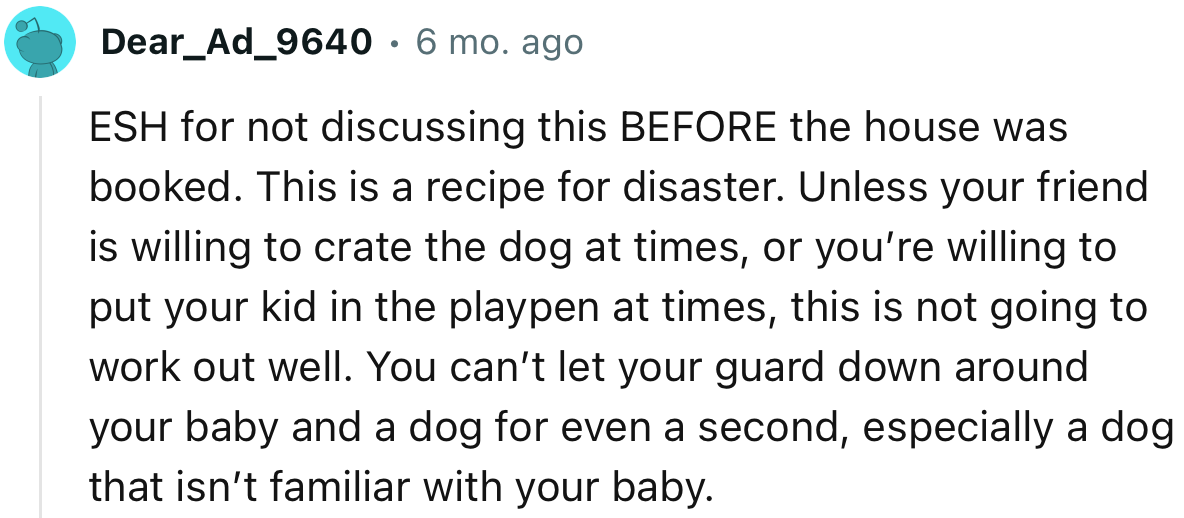 “ESH for not discussing this BEFORE the house was booked. This is a recipe for disaster.”