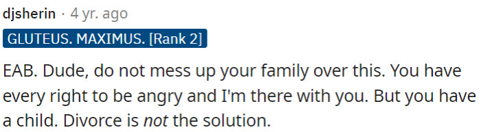 OP's anger is valid, but he has a child, and divorce isn't the answer.