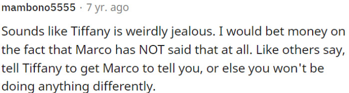 Tiffany appears to be unreasonably jealous.