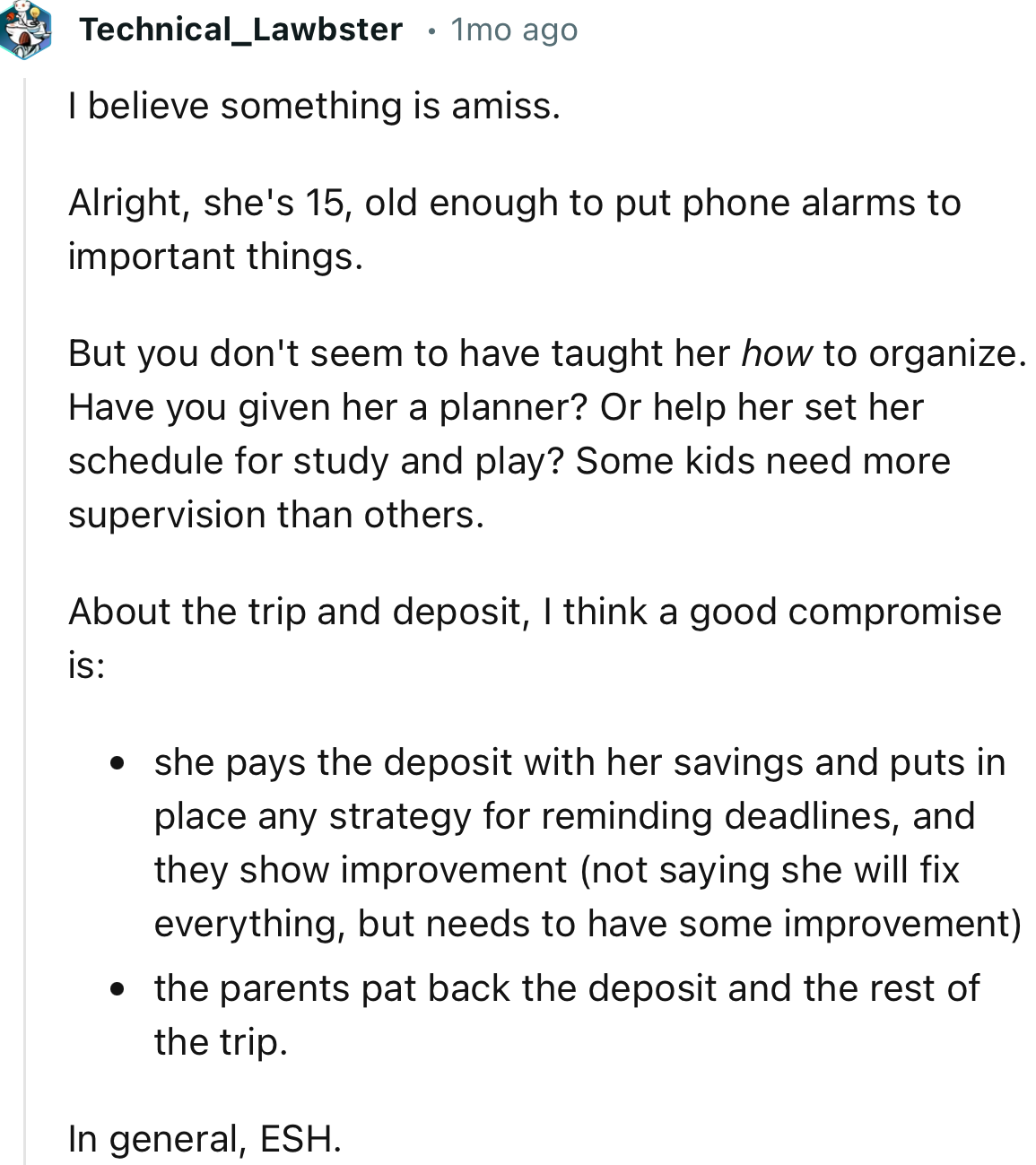 “You don't seem to have taught her how to organize. Some kids need more supervision than others.”