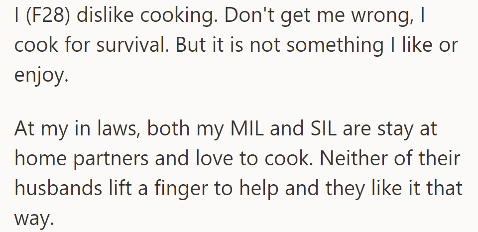 OP dislikes cooking. Her stay-at-home in-laws, on the other hand, love doing it, while their husbands don't help.