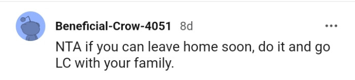 This Redditor wants the OP to leave home and maintain low contact with her family