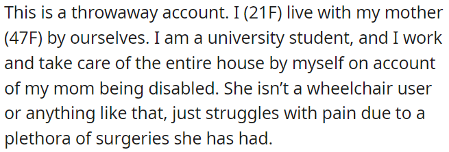 OP is a university student who juggles studying, work, and household chores while caring for her disabled mother, who suffers from chronic pain.