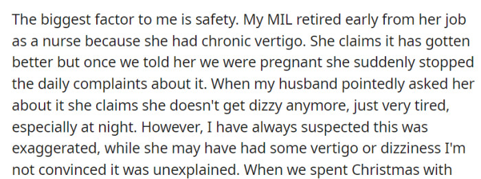 Her primary concern is safety, as her mother-in-law's conveniently improved health after hearing about the pregnancy raises doubts about the authenticity of her previous chronic vertigo claims.