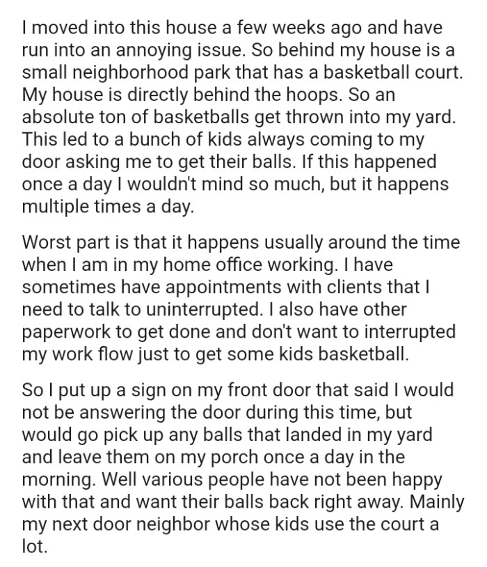 This led to a bunch of kids always coming to the OP's door asking to get their balls.