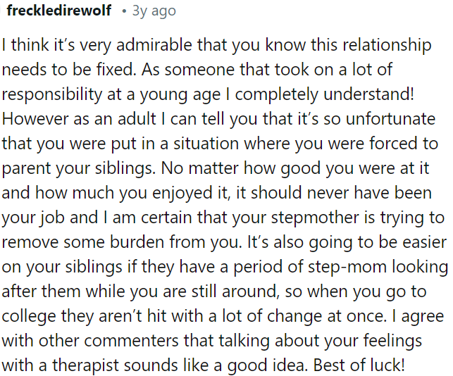 OP's stepmother likely wants to ease her burden.