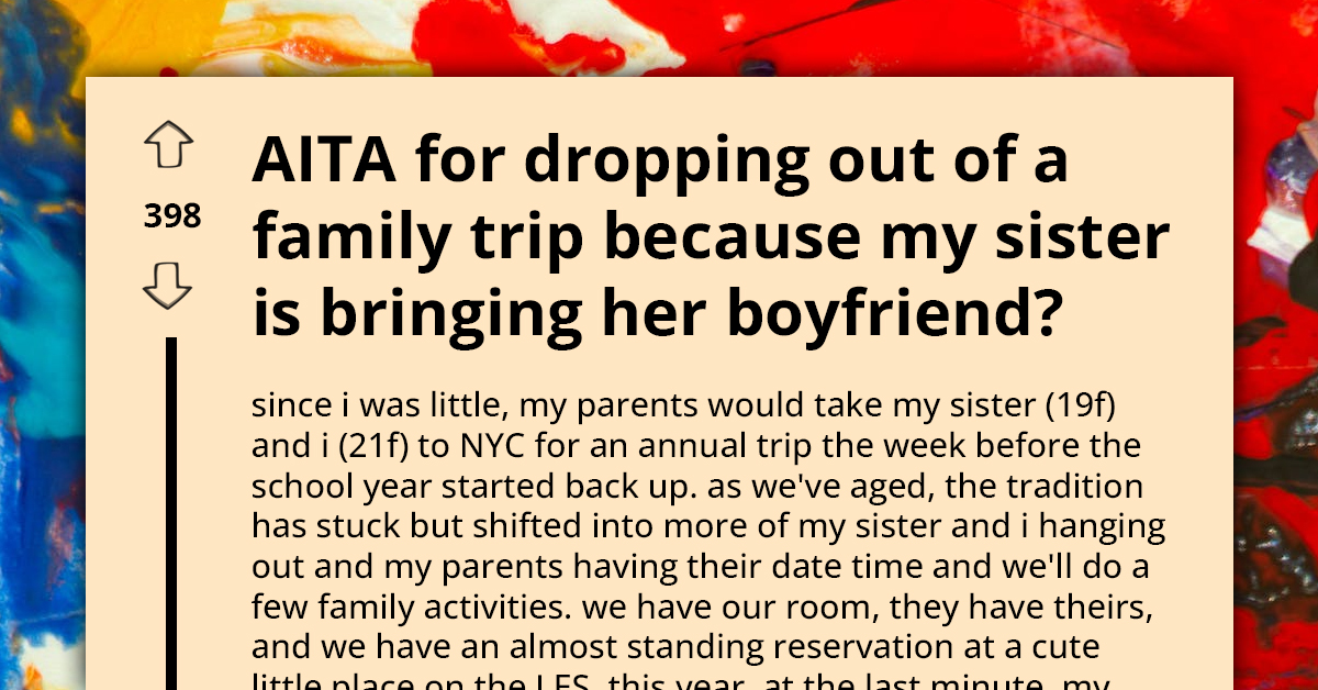 Woman Backs Out of Family Vacation After Sister's Last-Minute Decision to Include Boyfriend, Faces Family Backlash