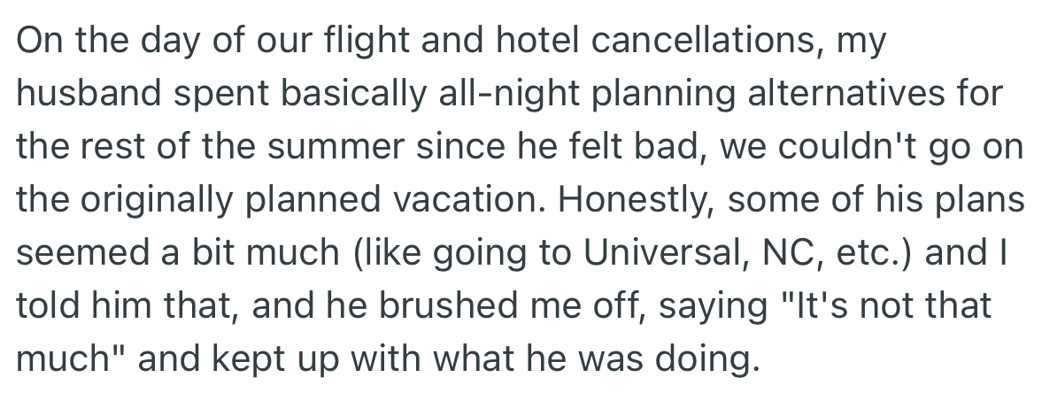3. With the trip canceled OP’s husband spent time trying to plan other fun things for the family.