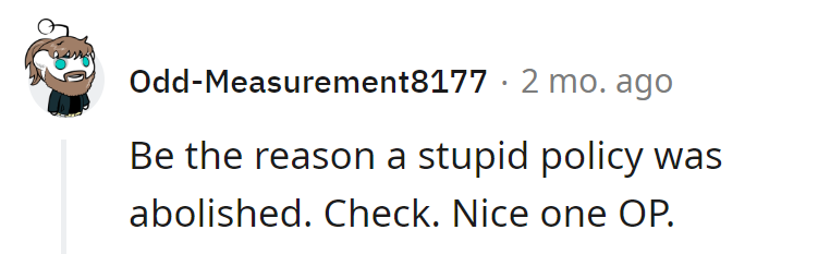 OP: Policy slayer extraordinaire. Adios, dumb rules!