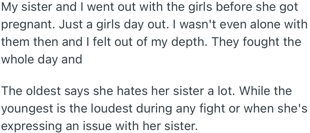 On a girl's day out, OP was worn out by their behavior. Their constant fighting and screaming at each other was out of control.