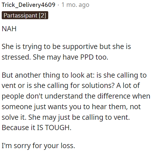 His wife may have postpartum depression and is stressed while trying to be supportive.