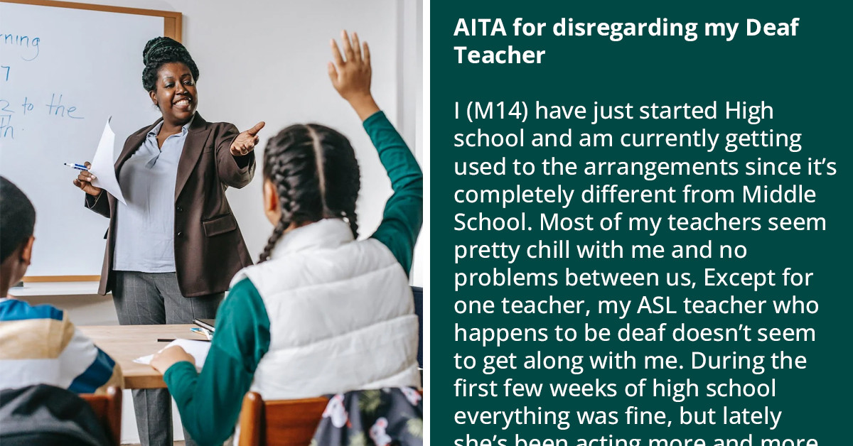 Teen Redditor Gets Slammed By Redditors For Completely Disregarding His Deaf Teacher In Front Of The Entire Class