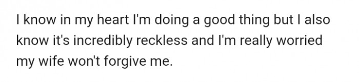 Though it was an act of kindness, the decision was reckless