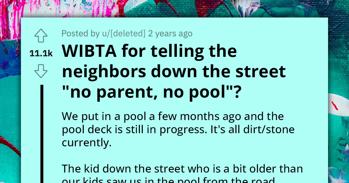 Man Builds Pool But Doesn't Want Neighborhood Kids There Without Their Parents, Wife Says He Is Worrying Too Much