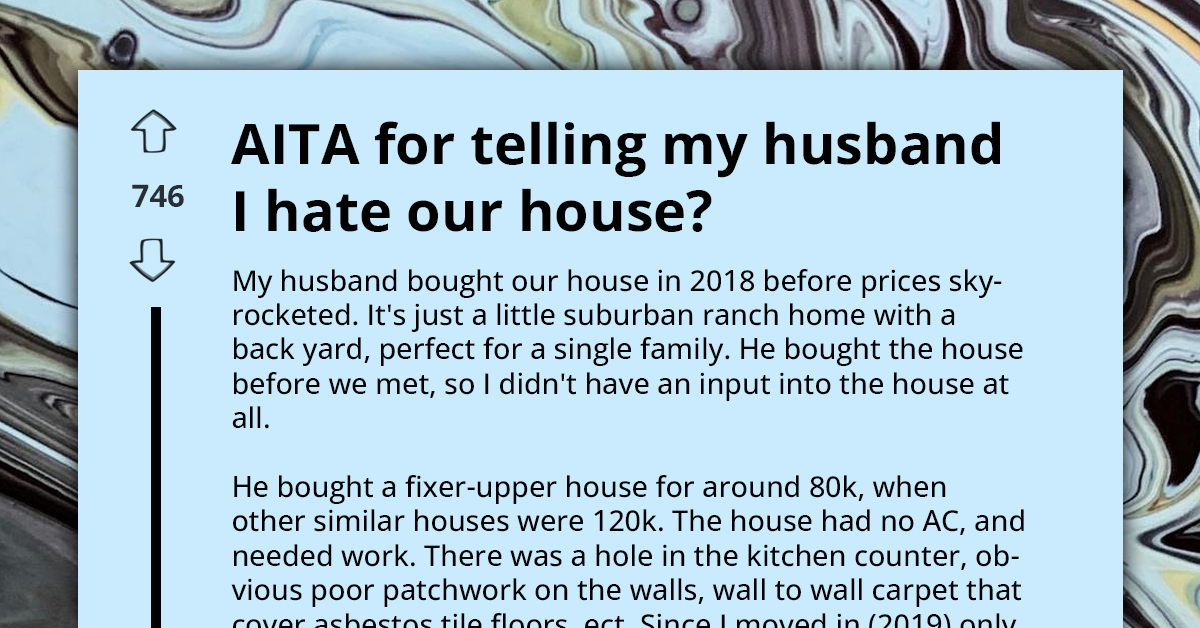 Wife Expresses Hatred For Fixer-Upper House Husband Bought Before Marriage, Sparking Marital Tension Over Unfinished Repairs