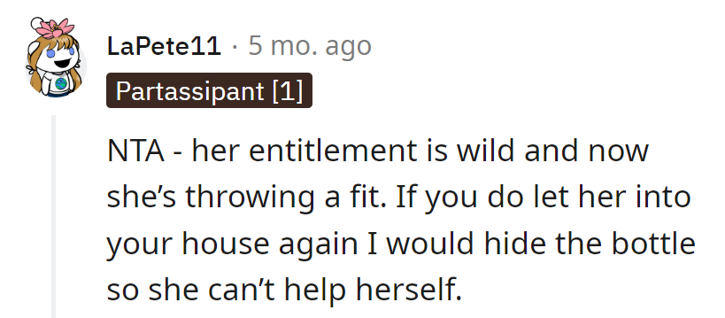 Her entitlement is wild. Next time, hide the bottle and turn it into a game she's good at.