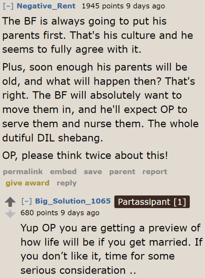 Sadly, it seems that the boyfriend will always prioritize his parents over his partner's feelings and needs.