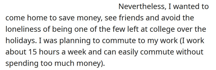 She was hoping to save money by spending her vacation at home with her family.