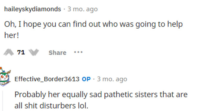 OP even has an idea of who her accomplices might be in this scheme that she was trying to plan.