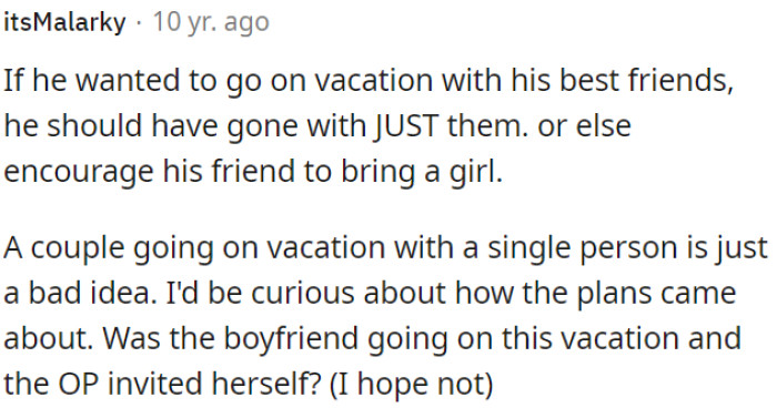 It's not a good idea for a couple to go on vacation with a single person