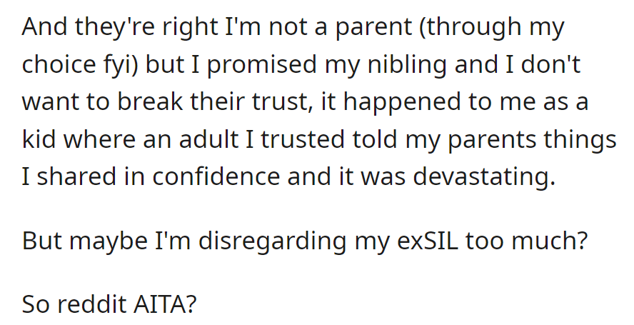 OP's not a parent by choice, but prioritizing sibling's trust due to past experiences and contemplating if dismissing exSIL is too much. Scroll down to see what people had to say...