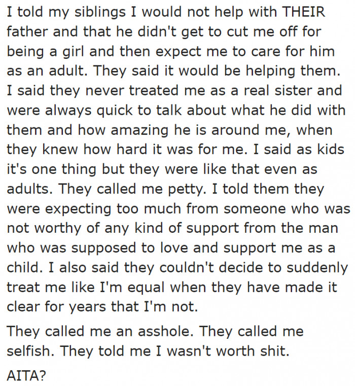 This man never raised her, so it isn't surprising that she doesn't want to help.